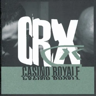 CRX by Casino Royale