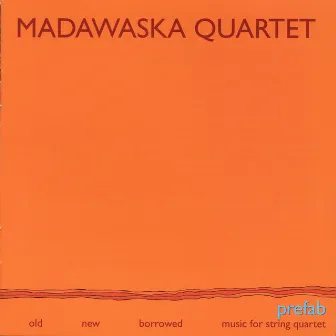 Prefab by Madawaska String Quartet