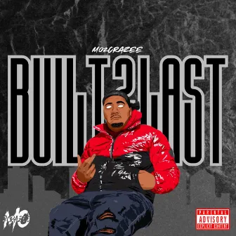 Built 2 Last by Mo2crazee