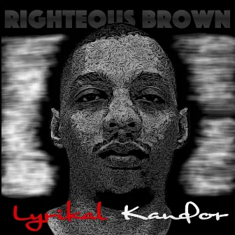 Lyrikal Kandor by Righteous Brown