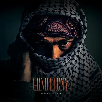 Heist - EP by GRND LRCNY