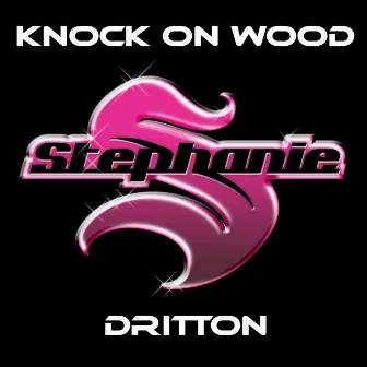 Knock On Wood / Dritton by DJ Stephanie