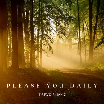 Please You Daily by Taiwo.Musicc