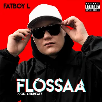 Flossaa by Fatboy L