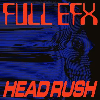 HEADRUSH by FULL EFX