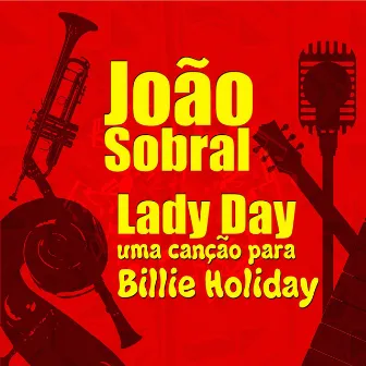 Lady Day (Uma Canção para Billie Holiday) by João Sobral