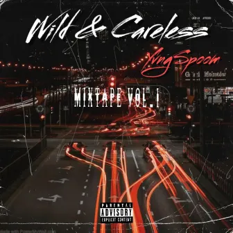 Wild N Careless by YvngSpoon