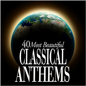 40 Most Beautiful Classical Anthems by Orchestra dell'Accademia Nazionale di Santa Cecilia