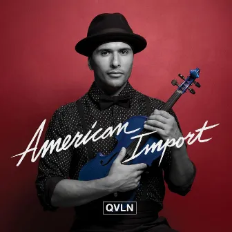 American Import by QVLN