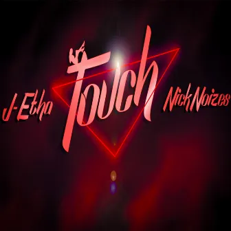 Touch by J-Etha The Truth