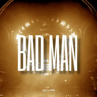 Bad Man by DeepToHard