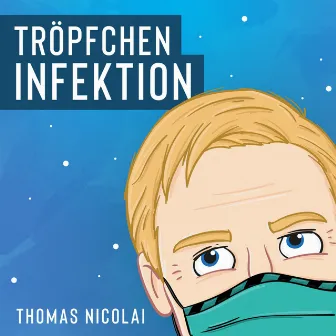 Tröpfcheninfektion by Thomas Nicolai