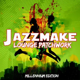 Lounge Patchwork Millennium Edition by Jazzmake