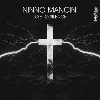 Rise to Silence by Ninno Mancini