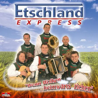 Wenn Wolken heimwärts ziehen by Etschland Express