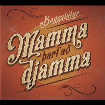 Mamma þarf að djamma by Baggalútur