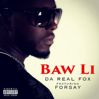 Baw Li (feat. Forsay) by Da Real Fox