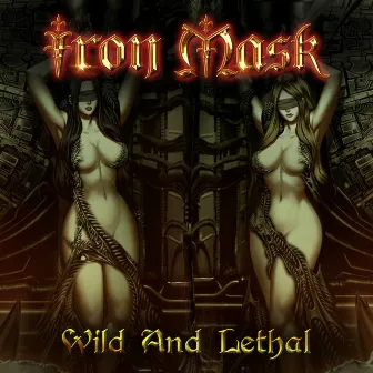 Wild and Lethal by Iron Mask