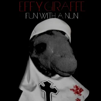 Fun With a Nun by Effy Giraffe