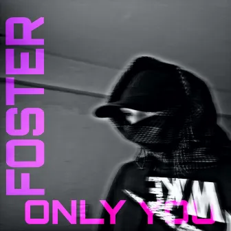 Only You by Foster