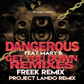 Get You Down Remixes by Dangerous