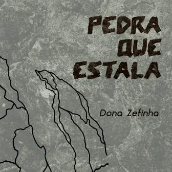 Pedra Que Estala by Dona Zefinha