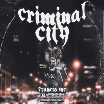 Criminal City by Franc|S Mc