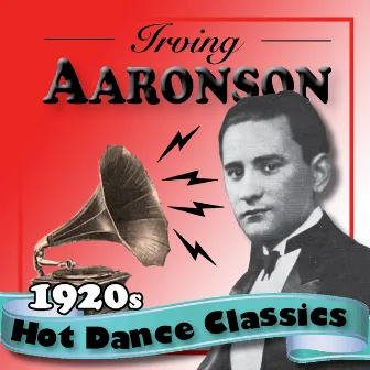 1920s Hot Dance Classics by Irving Aaronson and His Commanders