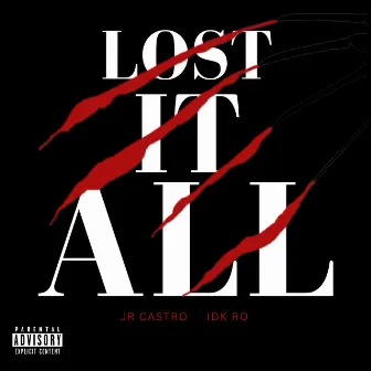 LOST IT ALL by IDK Ro