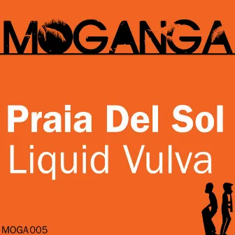 Liquid Vulva by Praia Del Sol