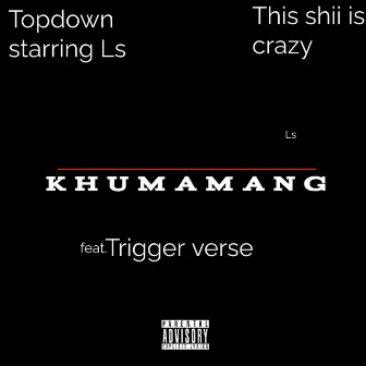 Khumamang by Topdown Starring Ls