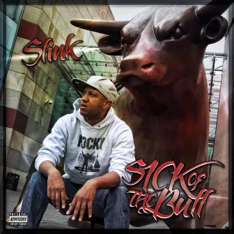 Sick of the Bull by Slink