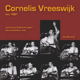 Cornelis Vreeswijk Live 1981 by Cornelis Vreeswijk