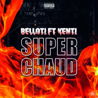 Super chaud by Belloti