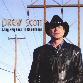 A Long Way Back To San Antone by Drew Scott