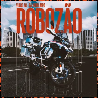 Robozão by Vulgo AG ZO