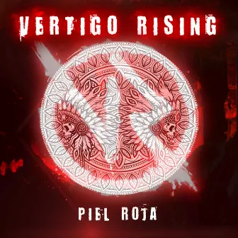 Piel Roja by Vertigo Rising