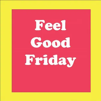 Feel Good Friday by Bobby Byrd