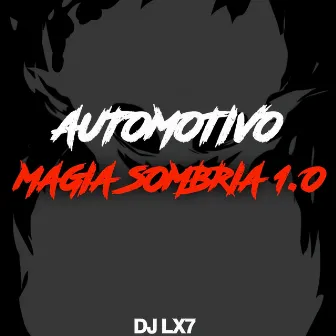 Automotivo Magia Sombria 1.0 by DJ LX7