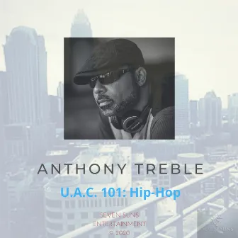 UAC 101: Hip-Hop by Anthony Treble