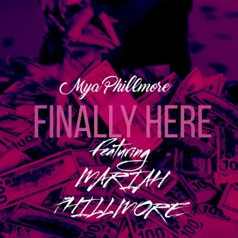 Finally Here by Mya Phillmore