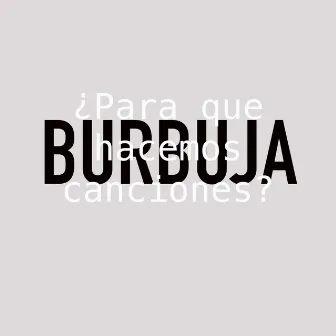 BURBUJA by Germán Leiva