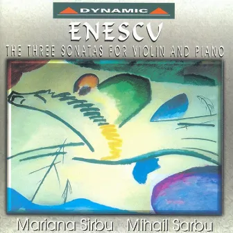 Enescu: Violin Sonatas Nos. 1-3 by Mariana Sirbu