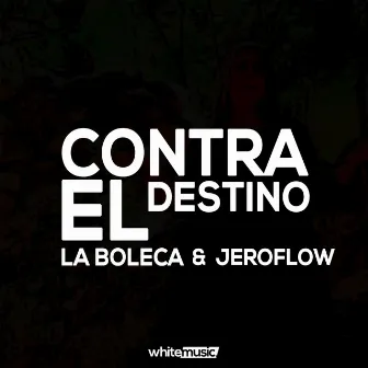 Contra el Destino by La Boleca & JeroFlow