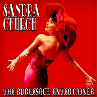 The Burlesque Entertainer by Sandra Church