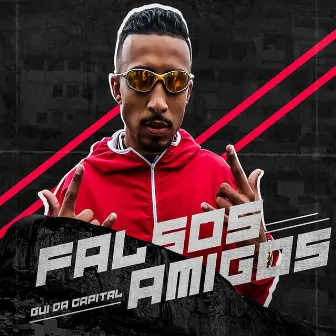 Falsos Amigos by Mc Gui da Capital