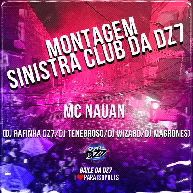 Montagem Sinistra Club da Dz7