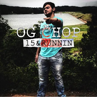 15 & Runnin by Og Chop