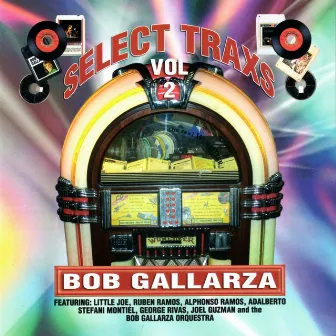 Select Trax Vol. II [Bob Gallarza Presents] by Bob Gallarza