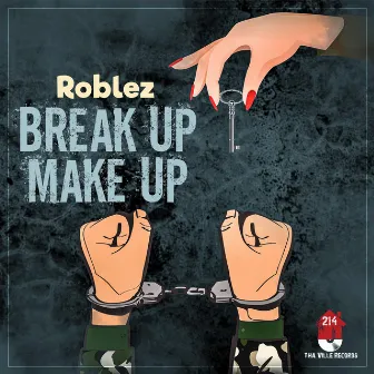 Break up Make up by Roblez